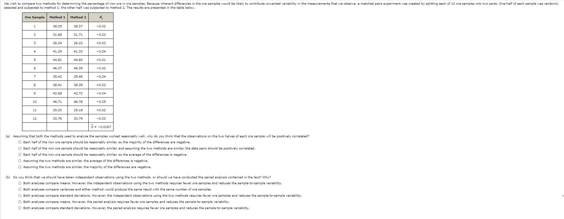 We wish to compare two methods for determining