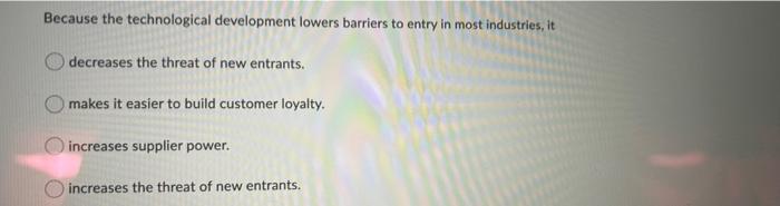 Because the technological development lowers