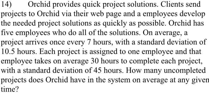 14) Orchid provides quick project solutions.