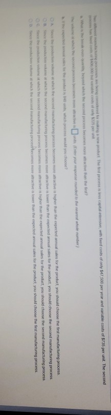 Two different manufacturing processes are being