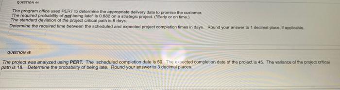 QUESTION 44 The program office used PERT to