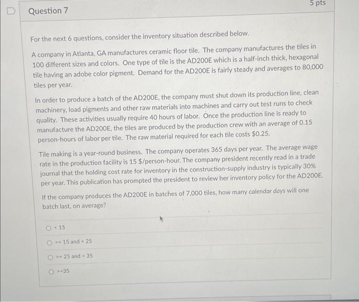 5 pts Question 7 For the next 6 questions,