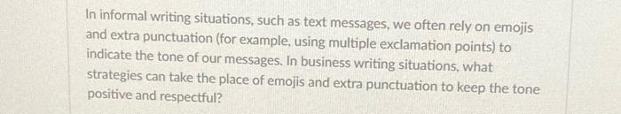 In informal writing situations, such as text