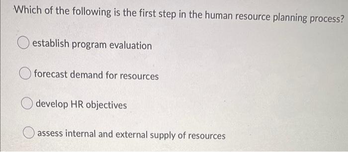 Which of the following is the first step in the