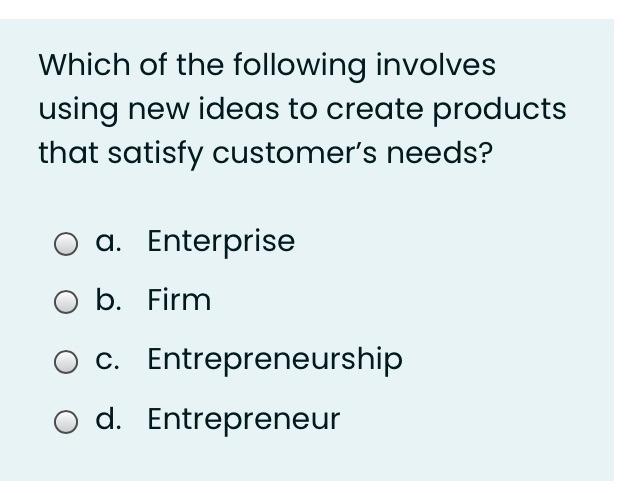 Which of the following involves using new ideas
