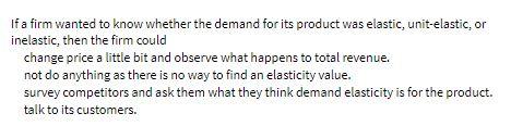 If a firm wanted to know whether the demand for