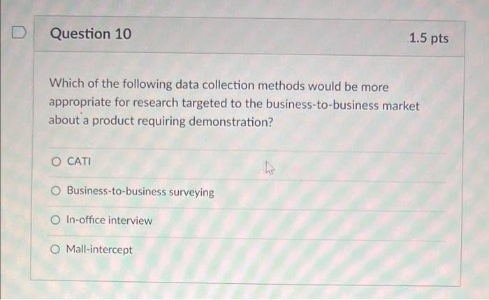 Question 10 1.5 pts Which of the following data