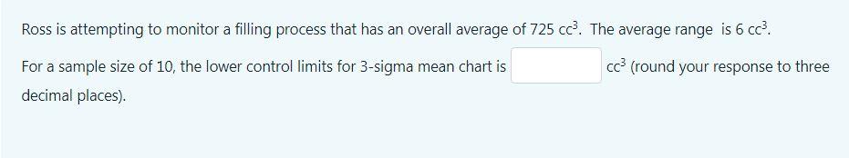Ross is attempting to monitor a filling process