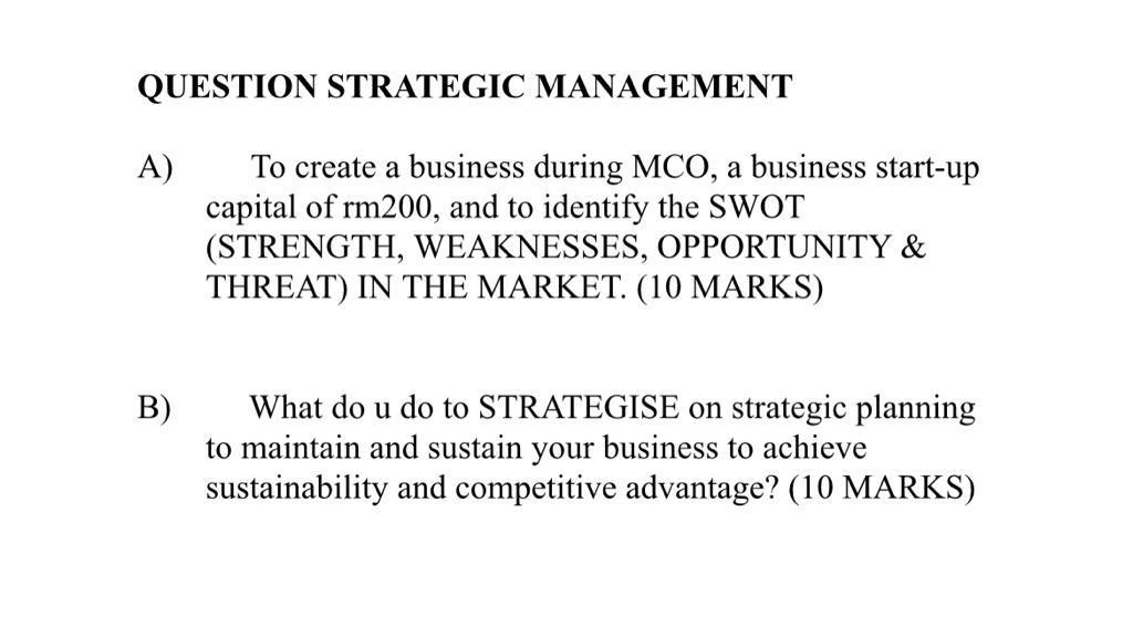 QUESTION STRATEGIC MANAGEMENT A) To create a