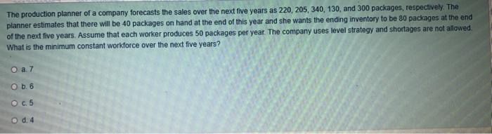 The production planner of a company forecasts the