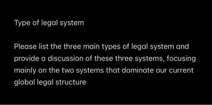 legal system Type of legal system Please list the