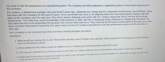 You work for the HR department of a manutacturing