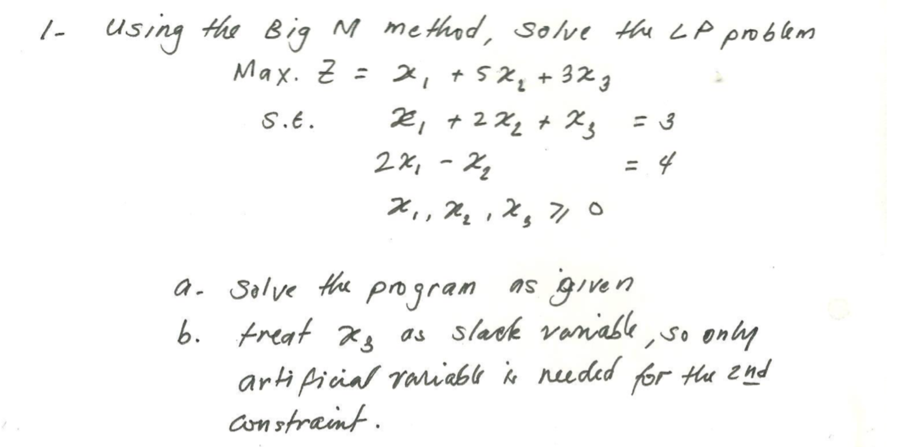 1- Using the Big M method, solve the LP problem