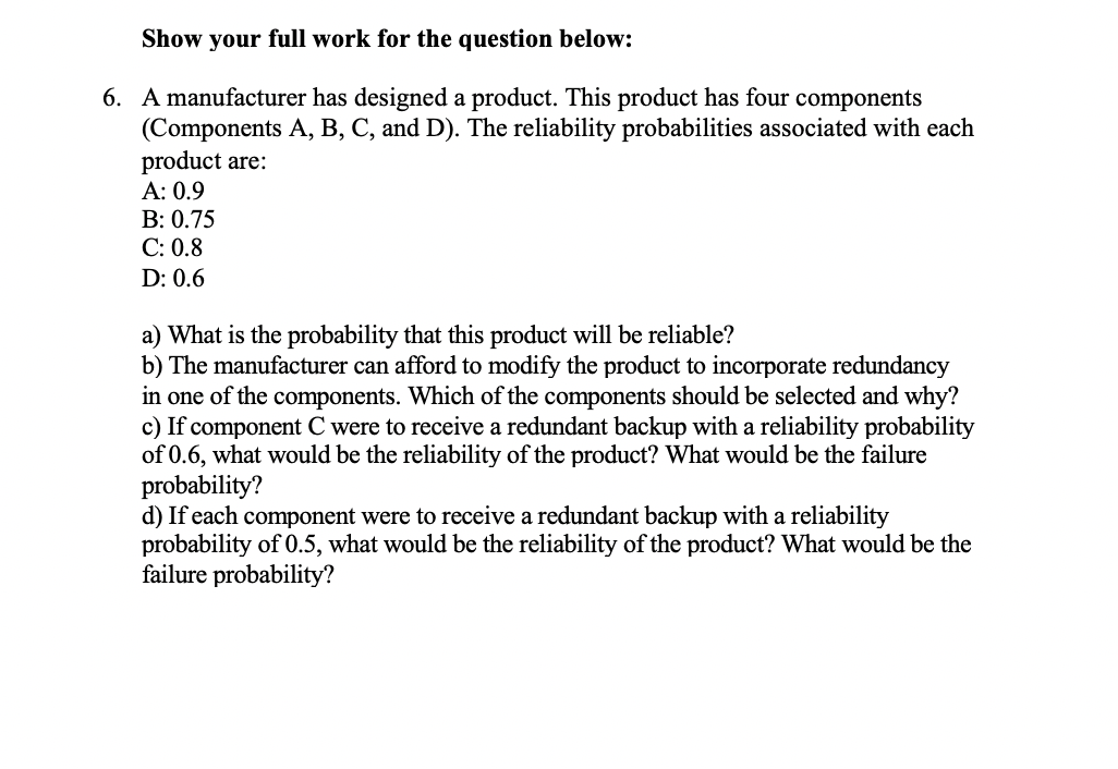 Show your full work for the question below: 6. A
