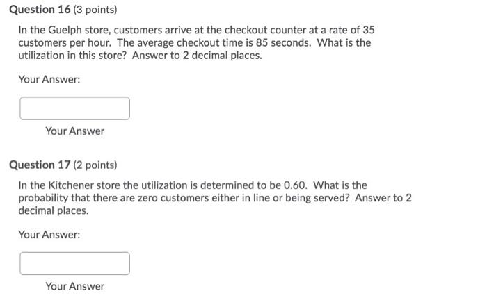 Question 16 (3 points) In the Guelph store,