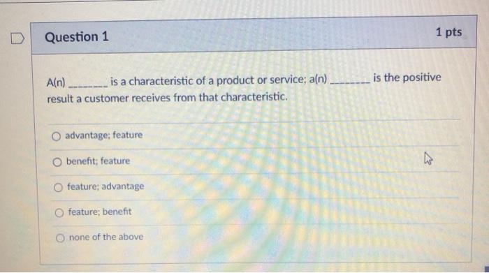 Question 1 1 pts A(n) _______ is a characteristic