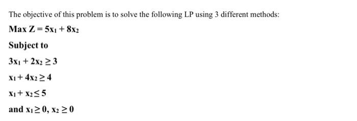 solve Using two phase simplex method Big M method
