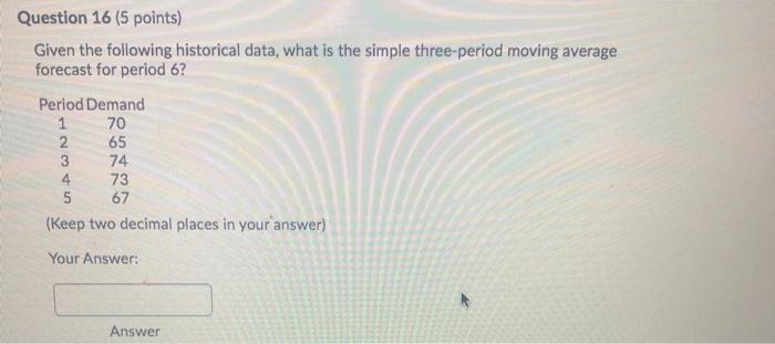 Question 16 (5 points) Given the following