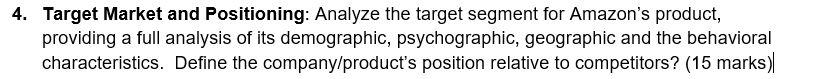 4. Target Market and Positioning: Analyze the