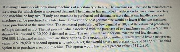 A manager must decide how many machines of a
