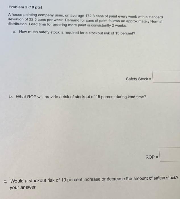Problem 2 (10 pts) A house painting company uses,