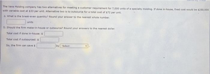 The Vera Molding company has two alternatives for