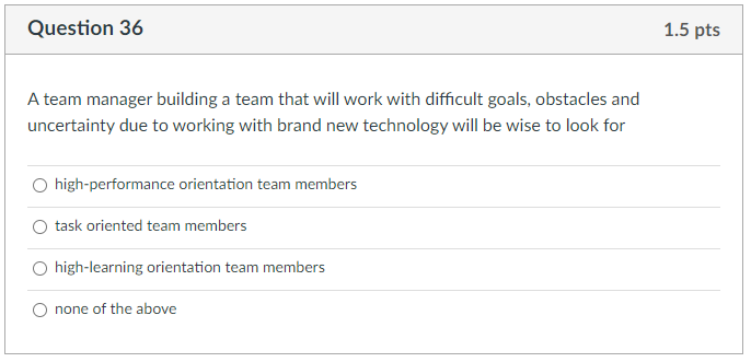 Question 36 1.5 pts A team manager building a
