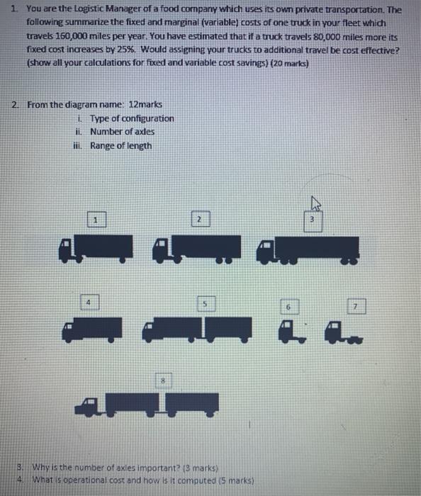 1. You are the Logistic Manager of a food company