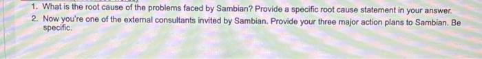 1. What is the root cause of the problems faced