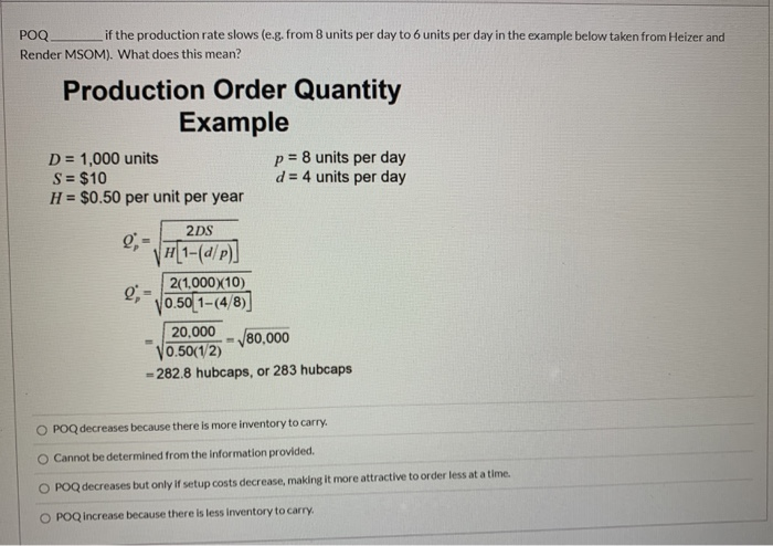 POQ. if the production rate slows (e.g. from 8