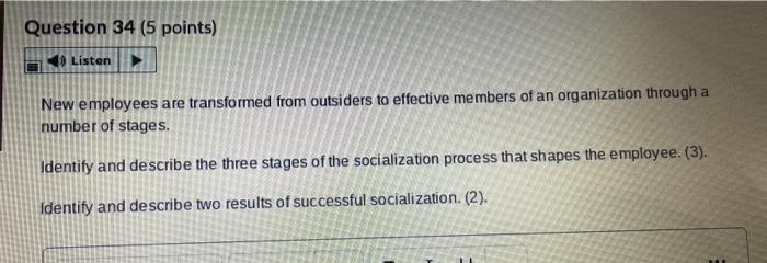 Question 34 (5 points) Listen New employees are
