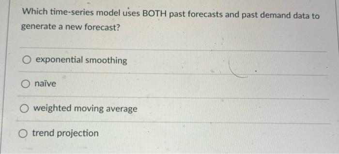 Which time-series model uses BOTH past forecasts