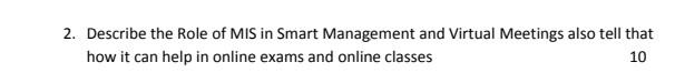 answer me quickly 2. Describe the Role of MIS in
