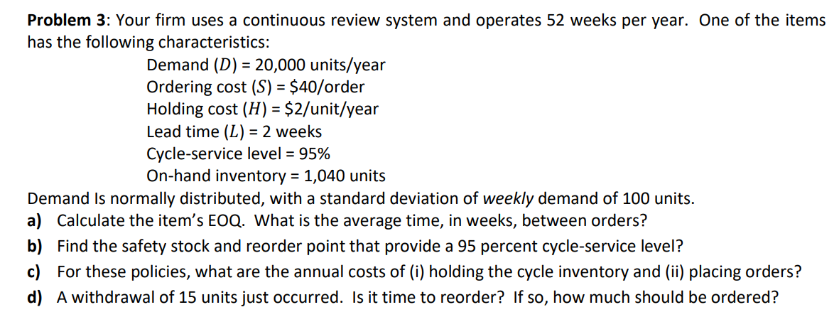 Problem 3: Your firm uses a continuous review