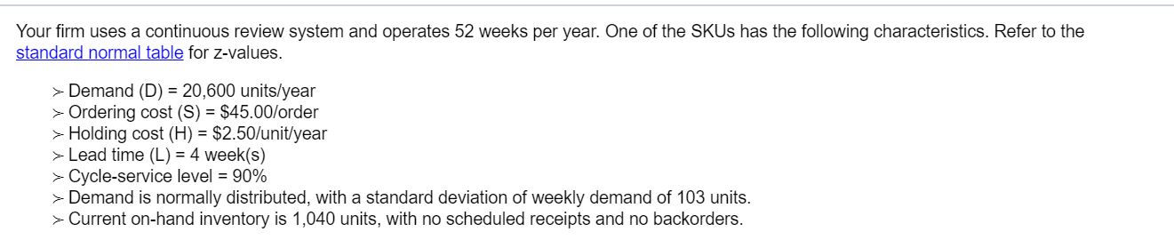 Your firm uses a continuous review system and