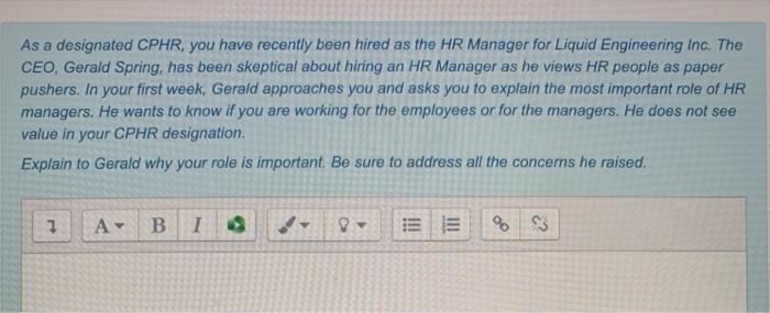 As a designated CPHR, you have recently been