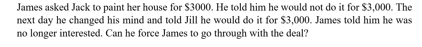 James asked Jack to paint her house for $3000. He