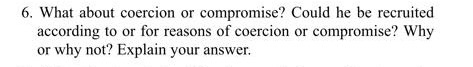 6. What about coercion or compromise? Could he be