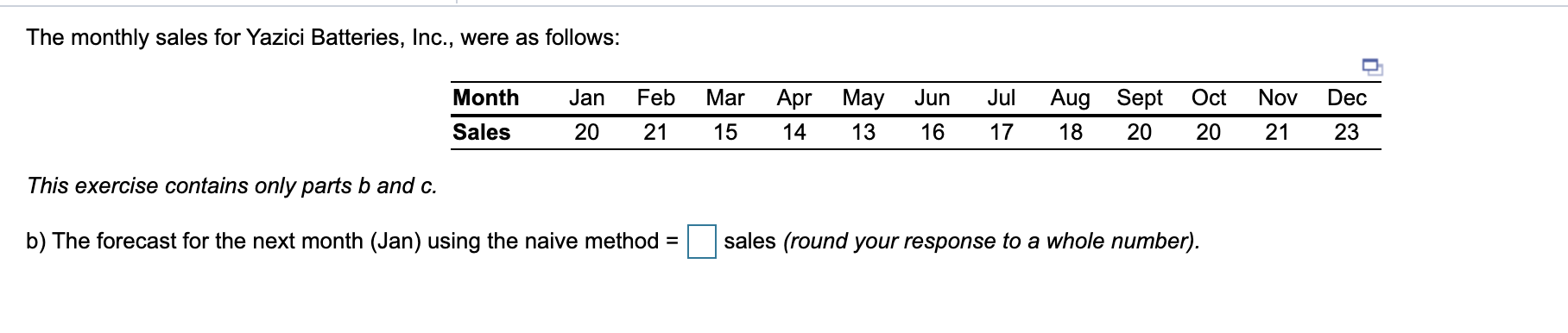 The monthly sales for Yazici Batteries, Inc.,