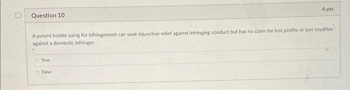 4 pts D Question 10 A patent holder suing for