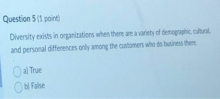 Question 5 (1 point) Diversity exists in