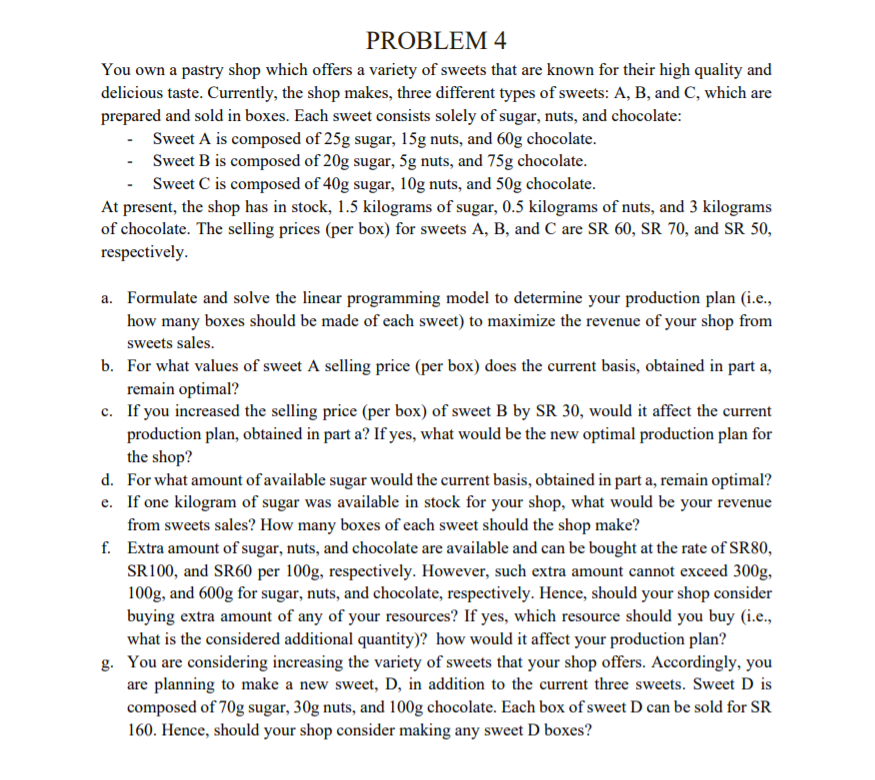 PROBLEM 4 You own a pastry shop which offers a