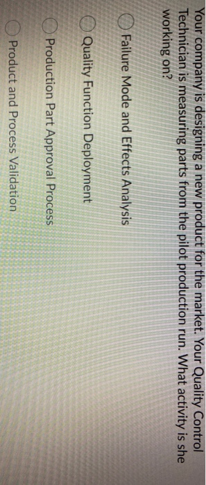 Your company is designing a new product for the