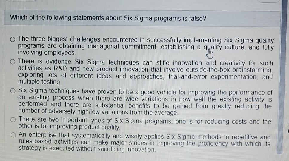Which of the following statements about Six Sigma