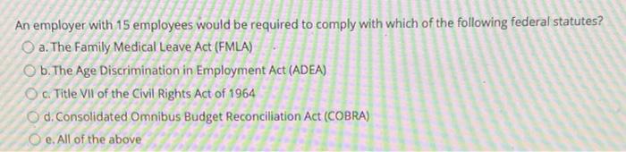 An employer with 15 employees would be required