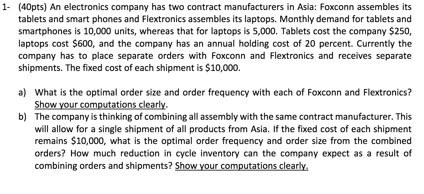 1- (40pts) An electronics company has two