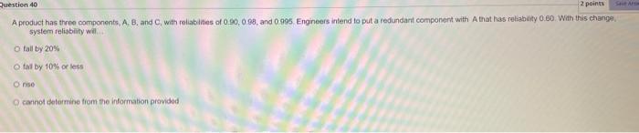 A product has three components , A , B , and C ,