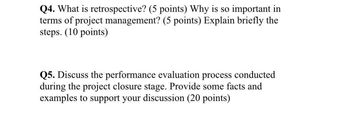 Q4. What is retrospective? (5 points) Why is so