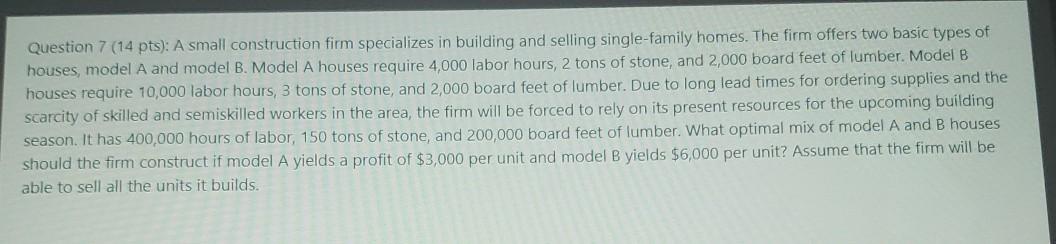 Question 7 (14 pts): A small construction firm