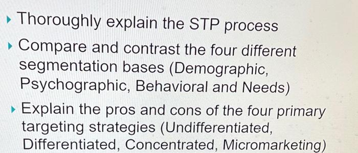 each of bullet point Thoroughly explain the STP
